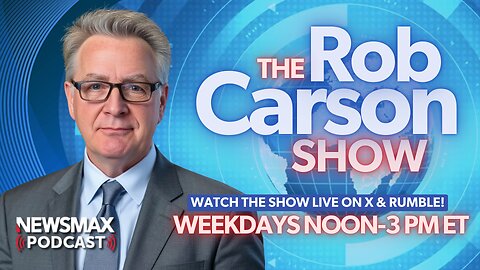 The Rob Carson Show LIVE (03/13/2025) | Call 1-800-922-6680 | NEWSMAX Podcasts