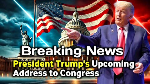 President Trump's Upcoming Address to Congress | U.S. Politics Update