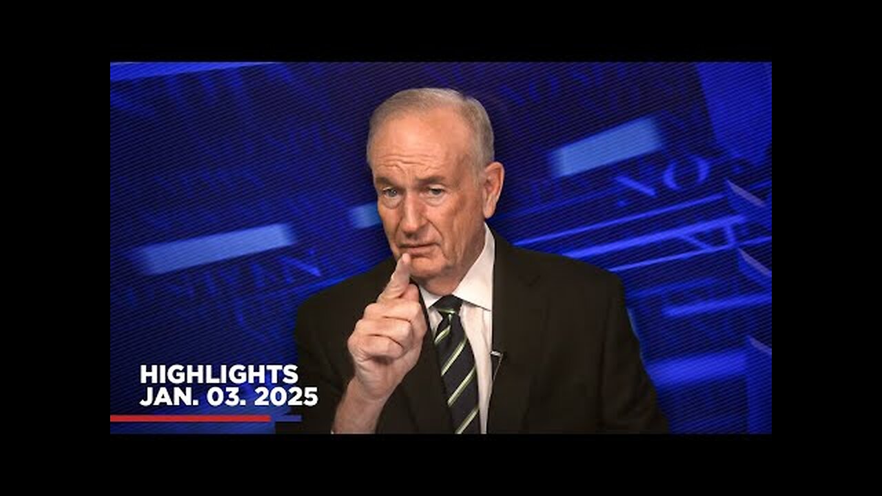 Highlights from Bill O Reilly com’s No Spin News | January 3, 2025