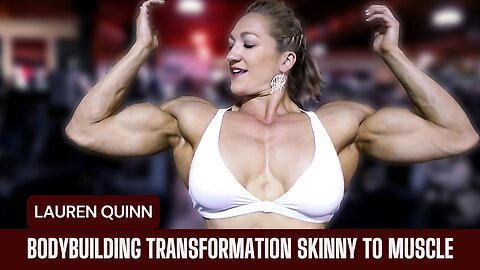 Rugby Star to Muscular Icon: Lauren Quinn’s Bodybuilding Transformation - Skinny to Muscle
