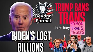 Biden's Lost Billions | Trump Bans the Trans