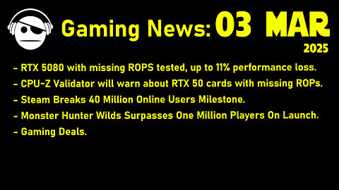 Gaming News | RTX 5080 ROPs | STEAM Users | Monster Hunter Wilds | Deals | 03 MAR 2025