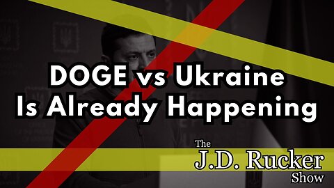 DOGE vs Ukraine Is Coming... Or Has It Already Happened Behind the Scenes?