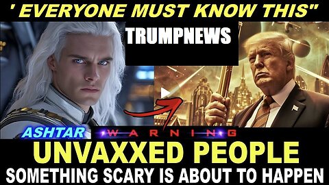 " PEOPLE MAY BE TERRIFIED THIS VIDEO! " ASHTAR AND GALACTIC FEDERATION URGENT MESSAGE TO HUMANITY!