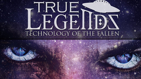 Trailer: True Legends: Technology of the Fallen (Ep. 1)