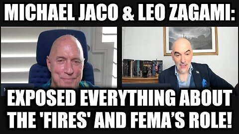 Michael Jaco & Leo Zagami: Exposed Everything About The 'Fires' and FEMA’s Role!