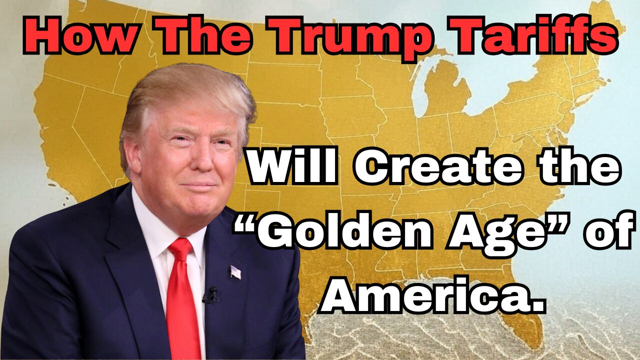Trump's Tariffs are going to create a "GOLDEN AGE" for America