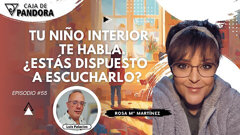 Tu Niño Interior te Habla. ¿Estás Dispuesto a Escucharlo? con Rosa Mª Martínez