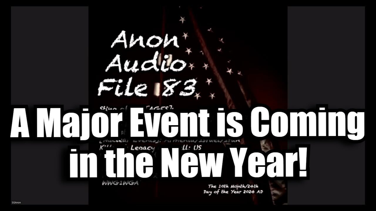 *** must watch *** SG Anon #83 - A Major Event is Coming in the New Year!