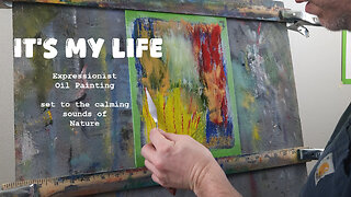 "It's My Life" – A Bold Palette Knife Oil Painting with Nature Sounds