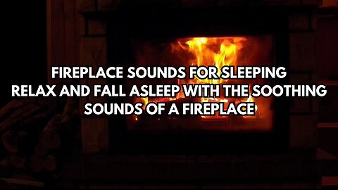 Fireplace sounds for sleeping, relaxation 2 hours