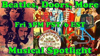 Musical Spotlight Episode 103 - Beatles, Doors, And More