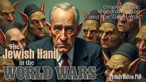 The Jewish Hand in the World Wars - Chapter Three