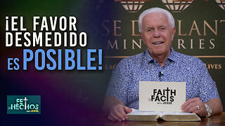 FE LOS HECHOS CON JESSE: ¡EL FAVOR DESMEDIDO ES POSIBLE!