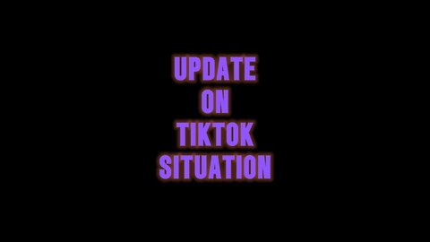 Update On TikTok Situation 🤓