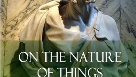 On the Nature of Things by Lucretius | Summary and Critique