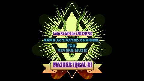 Lady Rockstar - mazhar iqbal rj [game activated channel] reverb MUSİC 2025❤💝