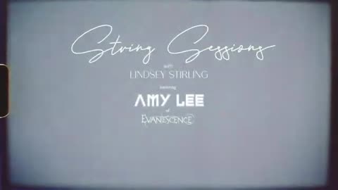 Lindsey Stirling - String Sessions with Amy Lee of Evanescence