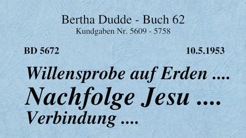 BD 5672 - WILLENSPROBE AUF ERDEN .... NACHFOLGE JESU .... VERBINDUNG ....