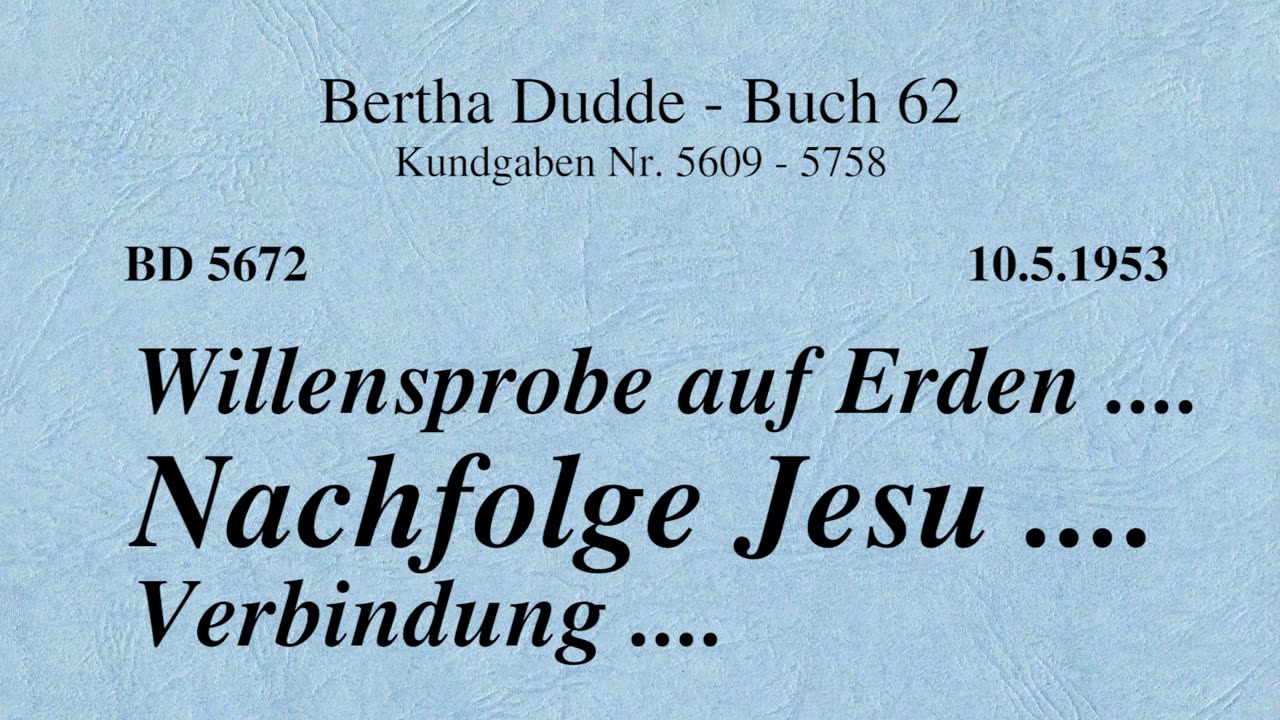 BD 5672 - WILLENSPROBE AUF ERDEN .... NACHFOLGE JESU .... VERBINDUNG ....