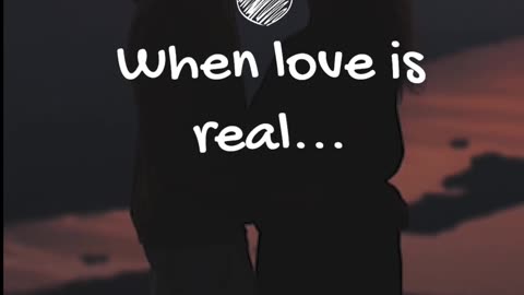 When love is real...