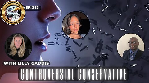 Ep. 212 – Controversial Conservative