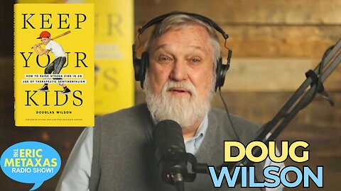 Doug Wilson | Keep Your Kids