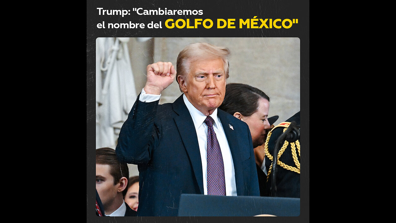 Trump: "Cambiaremos el nombre del golfo de México por el de golfo de América"