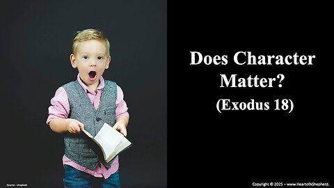 Does Character Matter? (Exodus 18) – A daily Bible study from www.HeartofAShepherd.com.