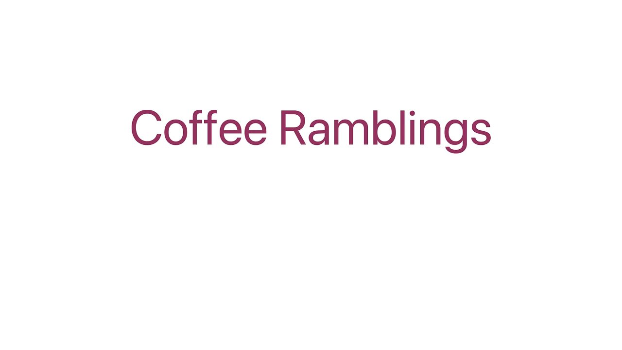 Coffee Ramblings with Joe 2