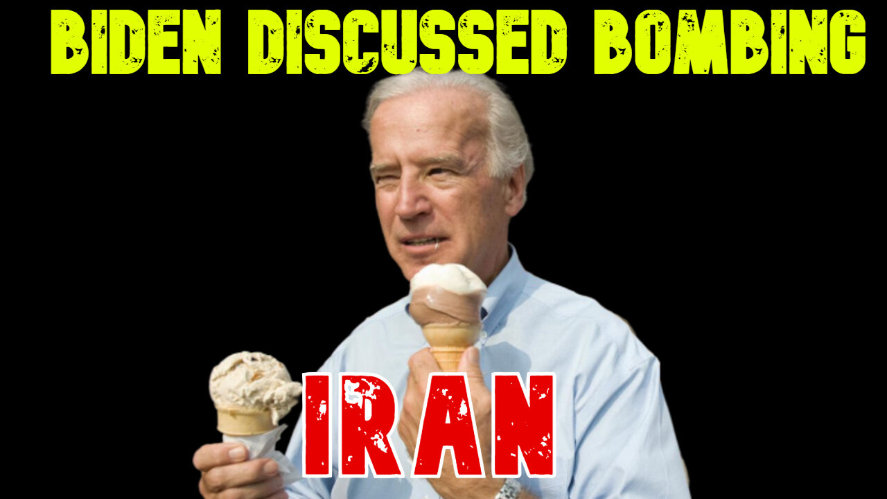 Biden Discussed Bombing Iran: COI #739