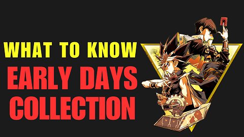 What To Know About Yu-Gi-Oh! Early Days Collection Before You Buy