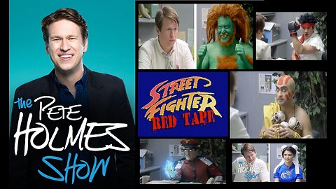 Street Fighter RED TAPE- Pete Holmes comedy sketches (PG-13 edit) parody