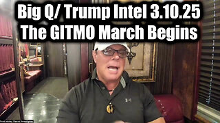 Scott McKay Big Q/ Trump Intel 3.10.25 - The GITMO March Begins