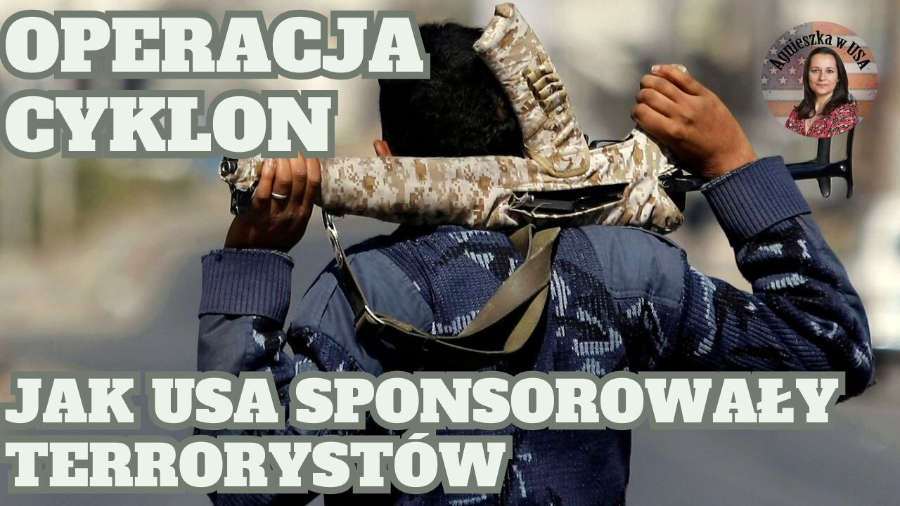 Operacja Cyklon czyli jak USA sponsorowało islamskich terrorystów