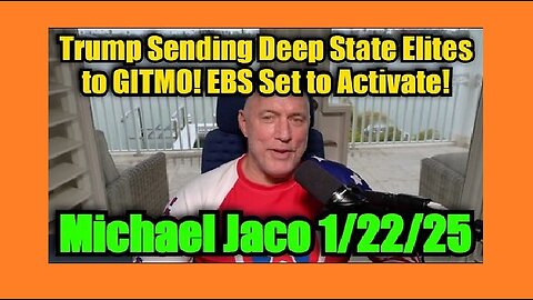 Michael Jaco - Trump Sending Deep State Elites to GITMO! EBS Set to Activate!