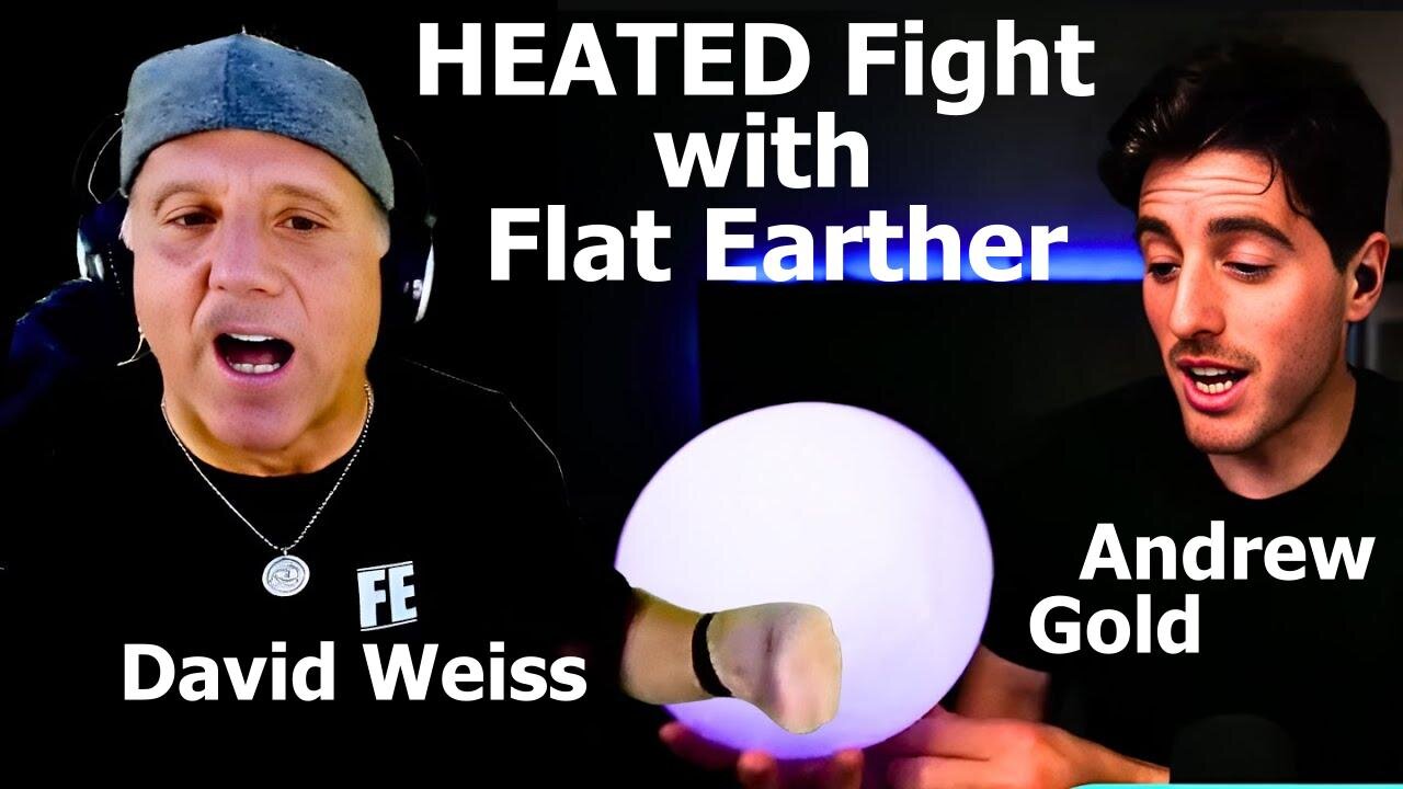 [Andrew Gold] HEATED Fight with Flat Earther David Weiss (DEBUNK) [Aug 14, 2023]