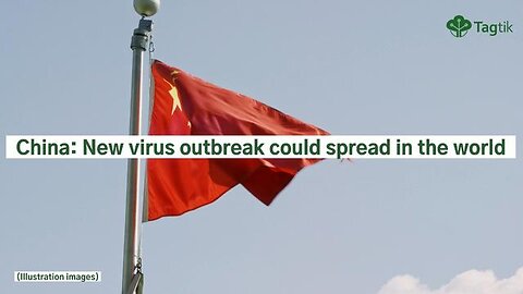 China: New virus outbreak could spread in the world