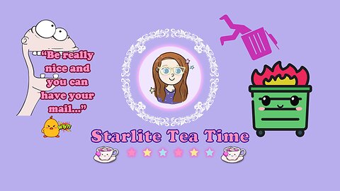 Starlite Tea Time - Rolling Dumpster Fire Edition