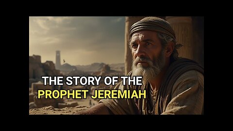 THE STORY OF THE PROPHET JEREMIAH