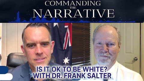 Is It Ok To Be White? - With Dr. Frank Salter – CtN19