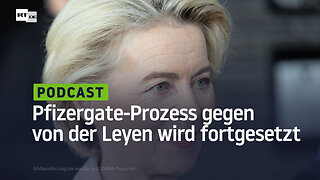 Trotz "Lungentzündung": Pfizergate-Gerichtsprozess gegen von der Leyen wird fortgesetzt