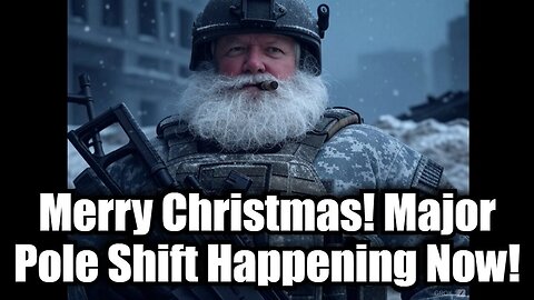 Merry Merry Christmas! Major Pole Shift Happening Now!