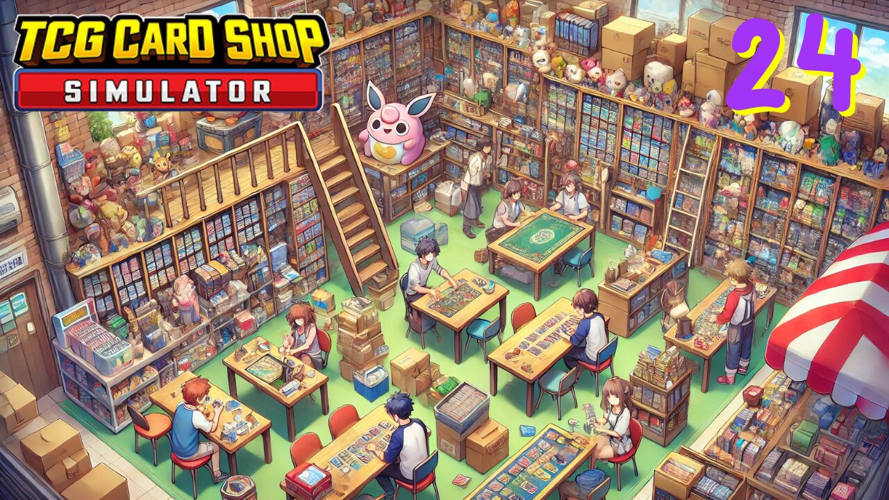 Increasing Shop To The Max - TCG Card Shop Simulator Ep. 24