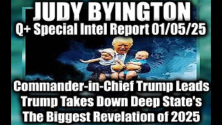 Judy Byington Special Intel 1.5.25 ~ Commander-in-Chief Trump Leads, Trump Takes Down Deep State's