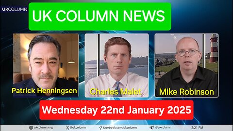 UK Column News - Wednesday 22nd January 2025.