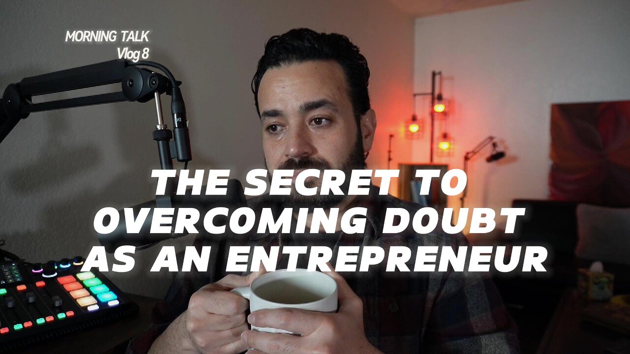 The Secret to Overcoming Doubt as an Entrepreneur