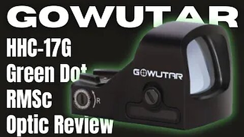 Gowutar HHC-17G Green Dot RMSc Optic Review