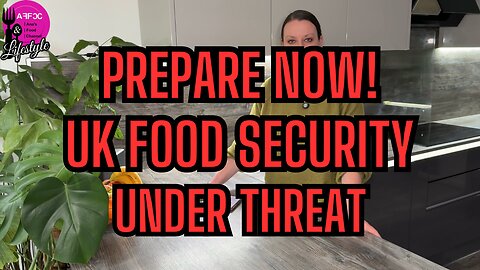 UK Food Resilience| You Better Prepare NOW Because no one will help you