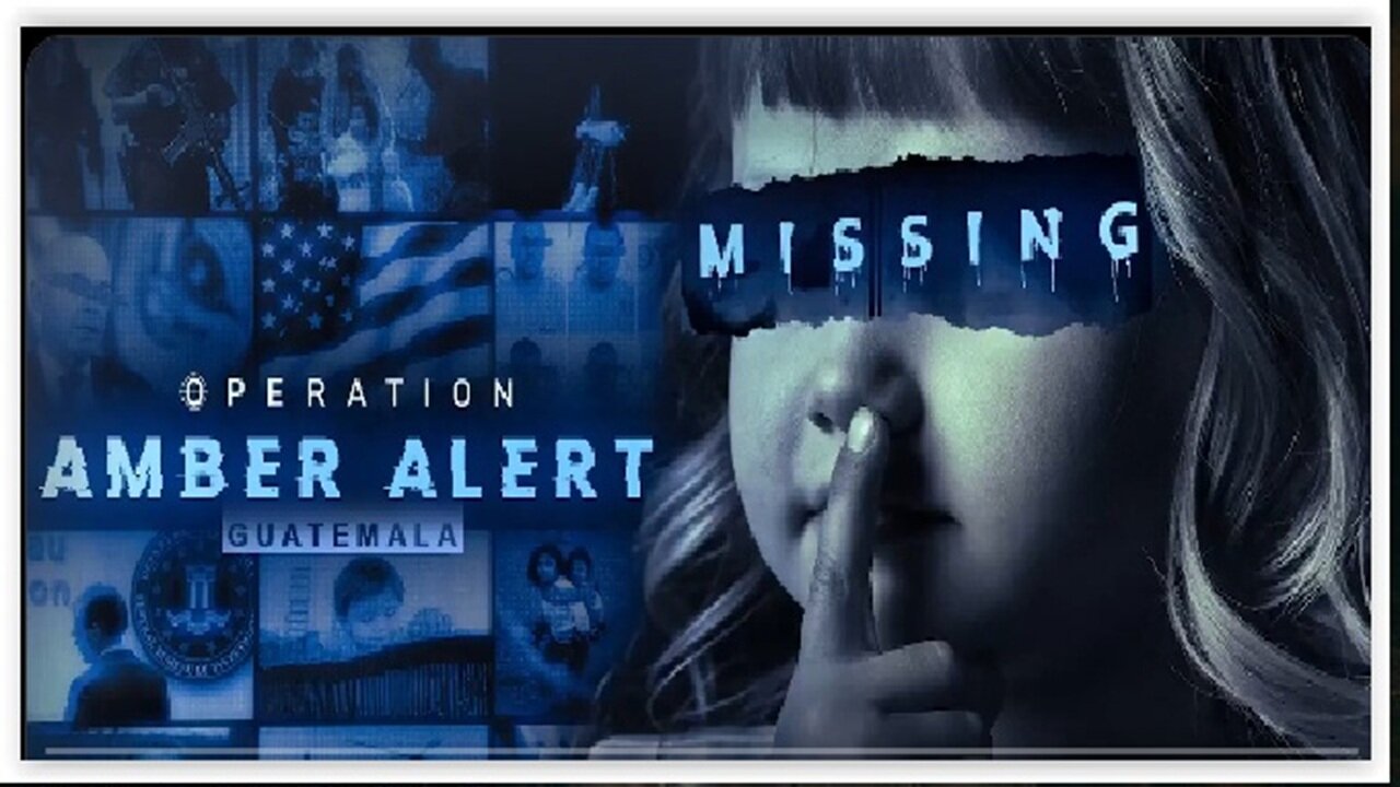 OPERATION AMBER ALERT: GUATEMALA by Ryan Matta